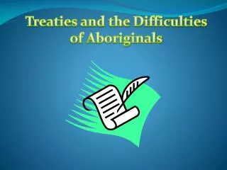 Treaties and the Difficulties of Aboriginals