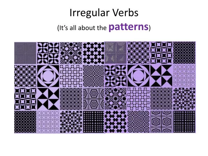irregular verbs it s all about the patterns