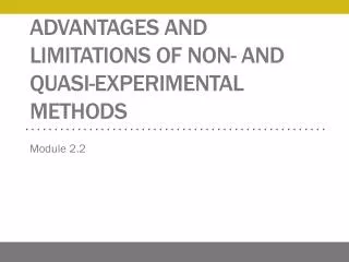 Advantages and limitations of non- and quasi-experimental methods