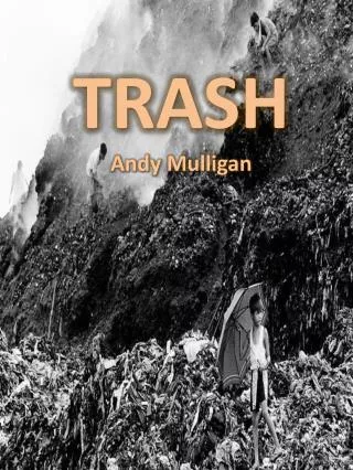 TRASH Andy Mulligan