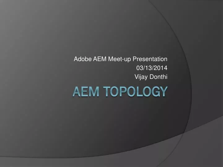 adobe aem meet up presentation 03 13 2014 vijay donthi
