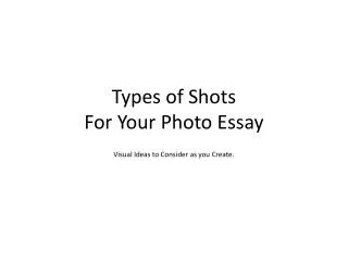 Types o f Shots For Your Photo Essay