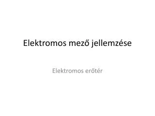 elektromos mez jellemz se