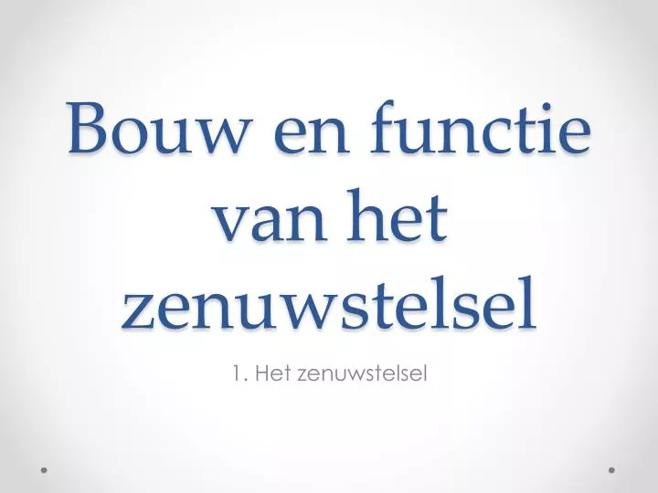 bouw en functie van het zenuwstelsel