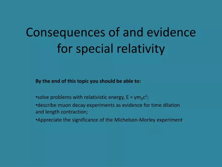 consequences of and evidence for special relativity