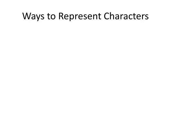 ways to represent characters