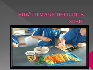 How to make delicious sushi