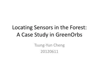 Locating Sensors in the Forest: A Case Study in GreenOrbs