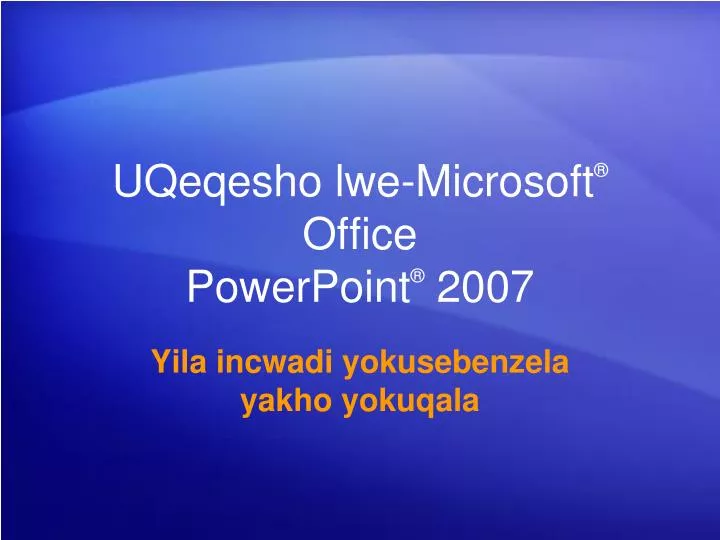 uqeqesho lwe microsoft office powerpoint 2007