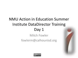 NMU Action in Education Summer Institute DataDirector Training Day 1