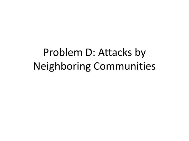 problem d attacks by neighboring communities