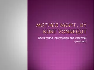 Mother Night , by Kurt Vonnegut