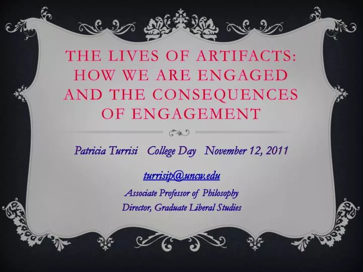 the lives of artifacts how we are engaged and the consequences of engagement