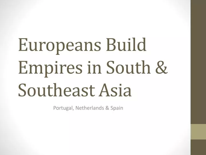 europeans build empires in south southeast asia