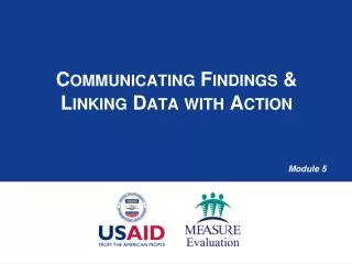 Communicating Findings &amp; Linking Data with Action
