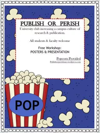PUBLISH or PERISH University club increasing a campus culture of research &amp; publication.