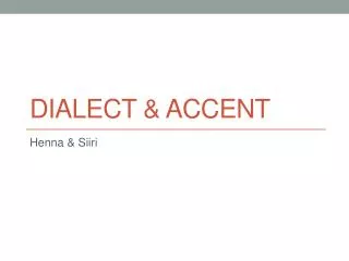Dialect &amp; Accent