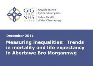 Measuring inequalities: Trends in mortality and life expectancy in Abertawe Bro Morgannwg