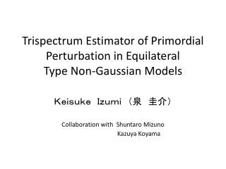 Trispectrum Estimator of Primordial Perturbation in Equilateral Type Non-Gaussian Models