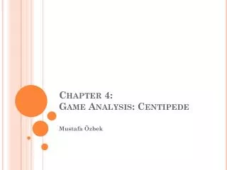 Chapter 4: Game Analysis: Centipede