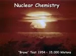 Nuclear Chemistry - slide 1