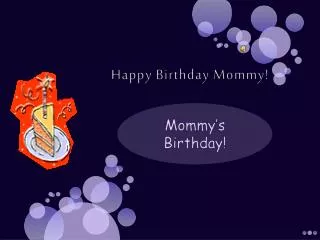 Happy Birthday Mommy!