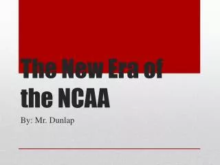 The New Era of the NCAA