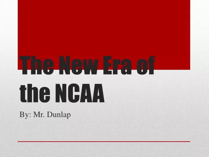 the new era of the ncaa