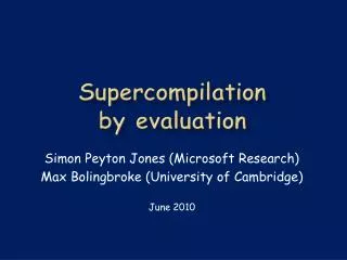 Supercompilation by evaluation
