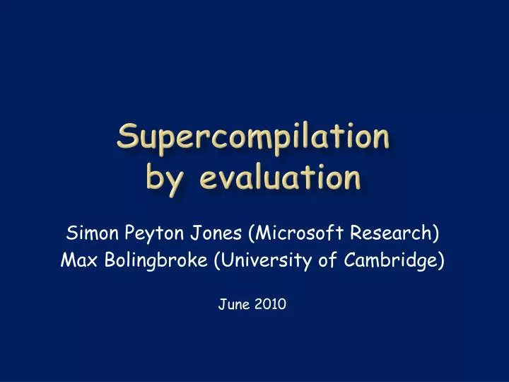 supercompilation by evaluation