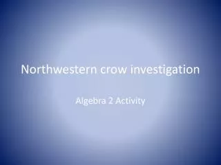 Northwestern crow investigation