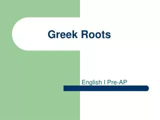 Greek Roots