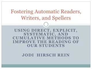 Fostering Automatic Readers, Writers, and Spellers