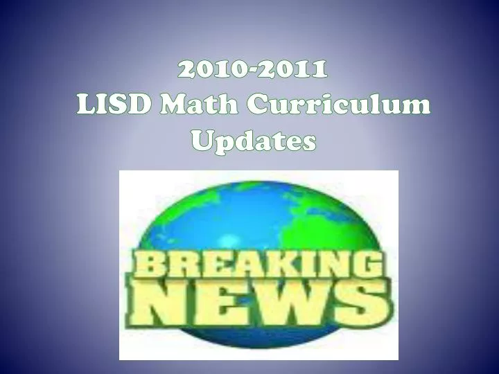 2010 2011 lisd math curriculum updates