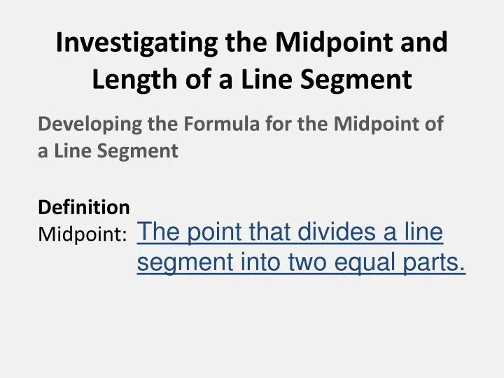 investigating the midpoint and length of a line segment