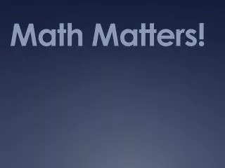 Math Matters!