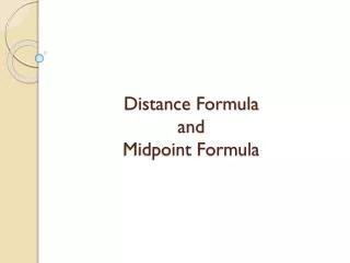 Distance Formula and Midpoint Formula