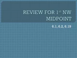 REVIEW FOR 1 st NW MIDPOINT