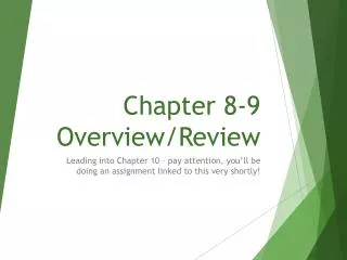 Chapter 8-9 Overview/Review