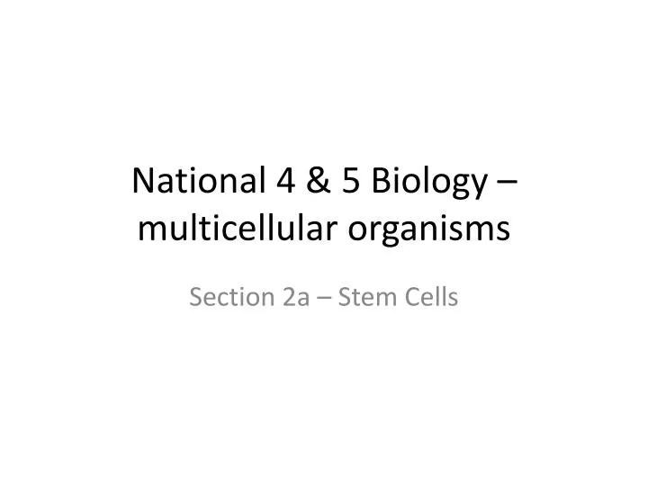national 4 5 biology multicellular organisms