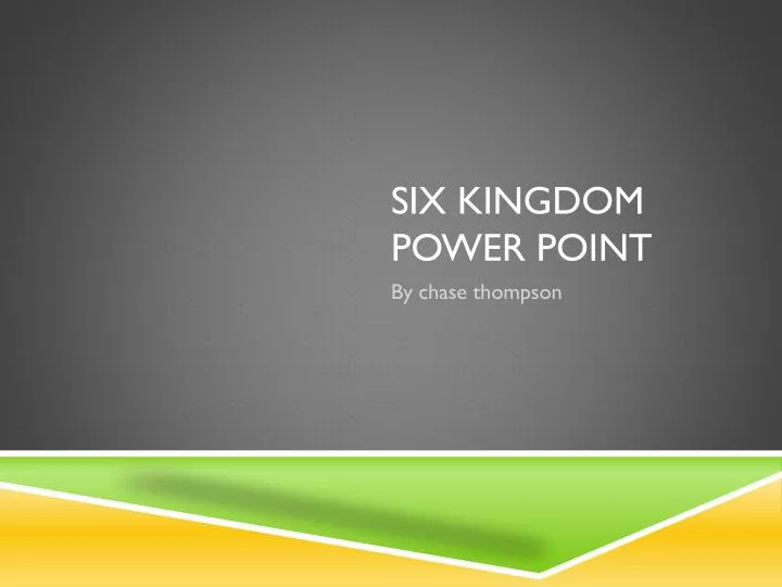 six kingdom power point