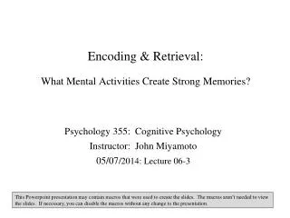 Encoding &amp; Retrieval: What Mental Activities Create Strong Memories?