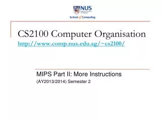 CS2100 Computer Organisation comp.nus.sg/~cs2100/