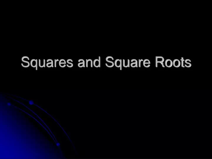 squares and square roots