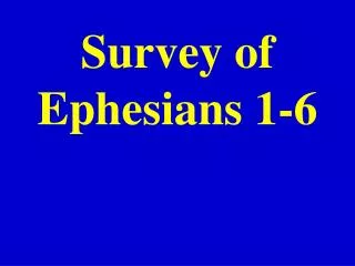 Survey of Ephesians 1-6