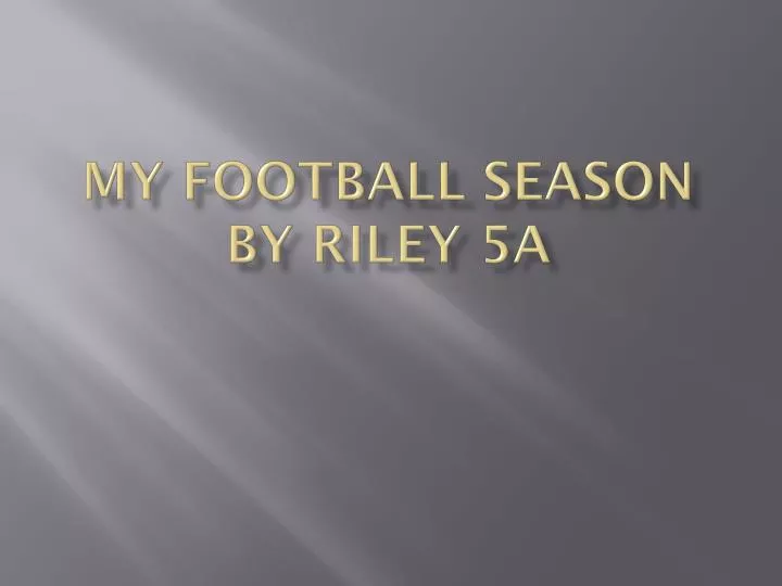 my football season by riley 5a