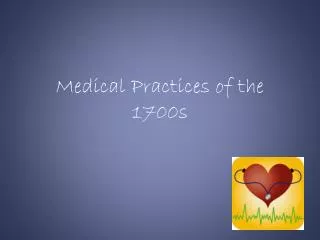 Medical Practices of the 1700s