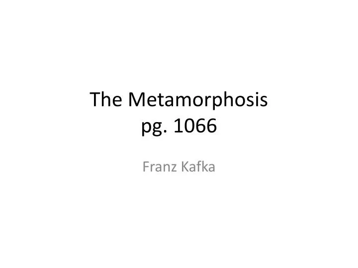 the metamorphosis pg 1066