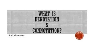 What is denotation &amp; Connotation?