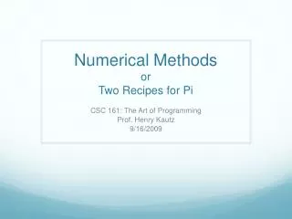 Numerical Methods or Two Recipes for Pi